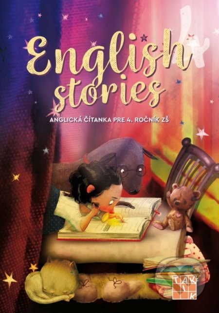 Kniha: English stories - anglická čítanka pre 4. ročník ZŠ (Denisa Kováčová). Taktik, 2022 Kniha: English stories - anglická čítanka pre 4. ročník ZŠ (Denisa Kováčová). Taktik, 2022