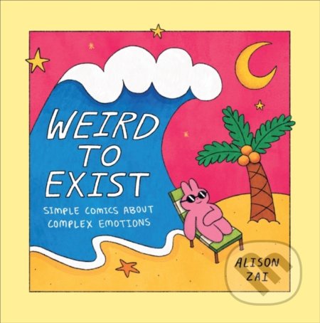 Kniha: Weird to Exist (Alison Zai). Ebury, 2022 Kniha: Weird to Exist (Alison Zai). Ebury, 2022