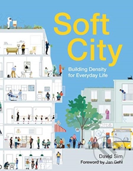 Kniha: Soft City (David Sim). Island Press, 2019 Kniha: Soft City (David Sim). Island Press, 2019