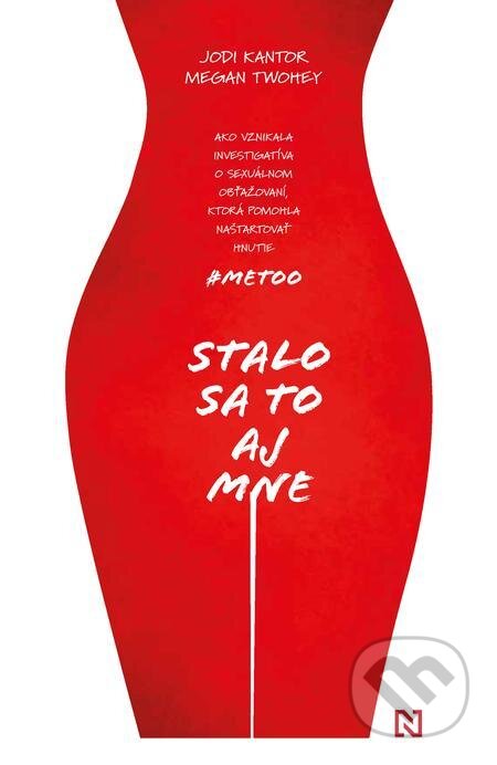 E-kniha: Stalo sa to aj mne (Jodi Kantor a Megan Twohey). N Press, 2022 E-kniha: Stalo sa to aj mne (Jodi Kantor a Megan Twohey). N Press, 2022