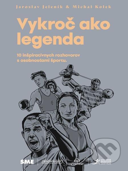 Vykroč ako legenda - Jaroslav Jeleník, Michal Kolek, Petit Press