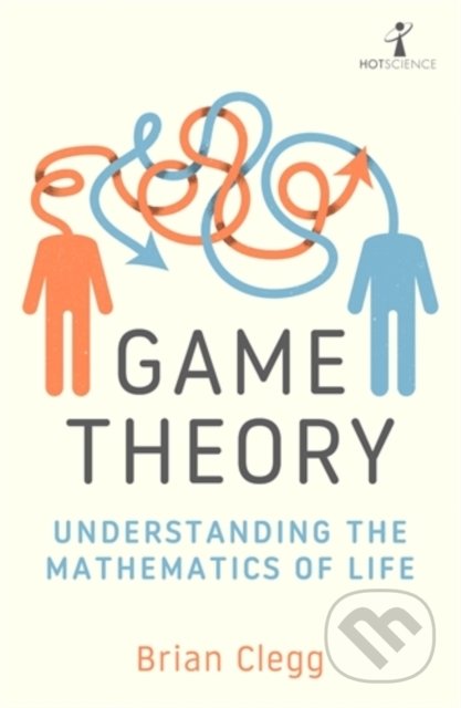 Kniha: Game Theory (Brian Clegg). Icon Books, 2022 Kniha: Game Theory (Brian Clegg). Icon Books, 2022