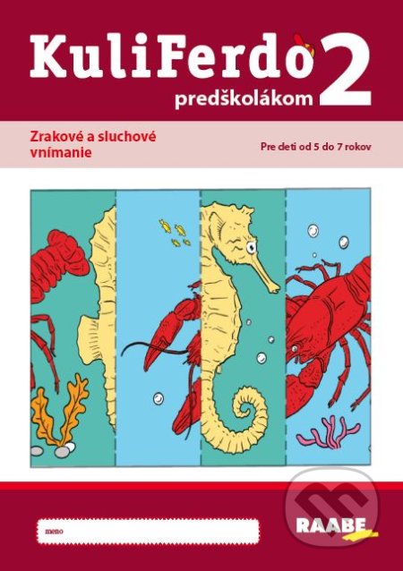 Kniha: Kuliferdo predškolákom 2 (Alexandra Hanáková, Dana Balažovičová, Eva Zbudilová a Miriam Laušová). Raabe, 2022 Kniha: Kuliferdo predškolákom 2 (Alexandra Hanáková, Dana Balažovičová, Eva Zbudilová a Miriam Laušová). Raabe, 2022