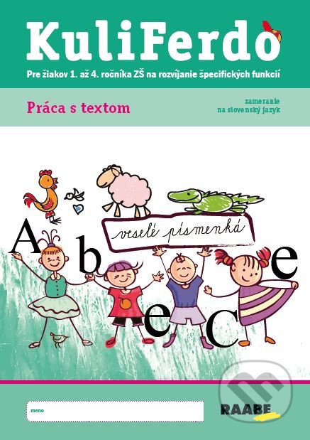 Kniha: Kuliferdo - Práca s textom (Barbora Kováčová a Michaela Hanáková). Raabe, 2021 Kniha: Kuliferdo - Práca s textom (Barbora Kováčová a Michaela Hanáková). Raabe, 2021