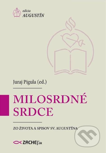 E-kniha: Milosrdné srdce (Juraj Pigula). Zachej, 2016 E-kniha: Milosrdné srdce (Juraj Pigula). Zachej, 2016