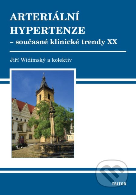 Kniha: Arteriální hypertenze - současné klinické trendy XX (Jiří Widimský). Triton, 2022 Kniha: Arteriální hypertenze - současné klinické trendy XX (Jiří Widimský). Triton, 2022