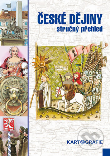 Kniha: České dějiny (Eva Semotanová). Kartografie Praha, 2022 Kniha: České dějiny (Eva Semotanová). Kartografie Praha, 2022