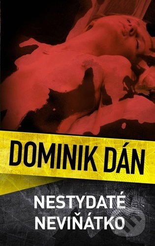 Kniha: Nestydaté neviňátko (Dominik Dán). Slovart CZ, 2022 Kniha: Nestydaté neviňátko (Dominik Dán). Slovart CZ, 2022