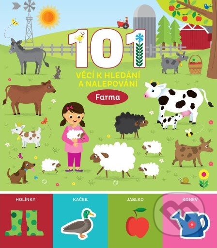 Kniha: 101 věcí k hledání a nalepování - Farma (Svojtka&Co.). Svojtka&Co., 2022 Kniha: 101 věcí k hledání a nalepování - Farma (Svojtka&Co.). Svojtka&Co., 2022