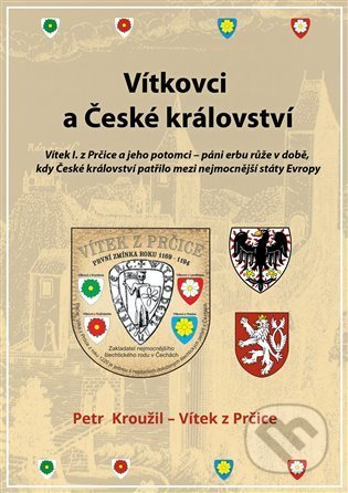 Kniha: Vítkovci a české království (Petr Kroužil). Vítek, 2022 Kniha: Vítkovci a české království (Petr Kroužil). Vítek, 2022