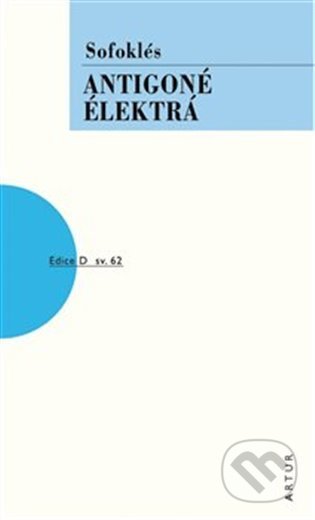 Kniha: Antigoné, Élektrá (Sofoklés). Artur, 2022 Kniha: Antigoné, Élektrá (Sofoklés). Artur, 2022