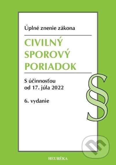 Kniha: Civilný sporový poriadok. Úzz, 6. vyd., 4/2022 (Heuréka). Heuréka, 2022 Kniha: Civilný sporový poriadok. Úzz, 6. vyd., 4/2022 (Heuréka). Heuréka, 2022