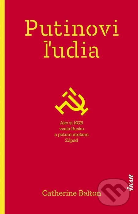 E-kniha: Putinovi ľudia (Catherine Belton). Ikar, 2021 E-kniha: Putinovi ľudia (Catherine Belton). Ikar, 2021