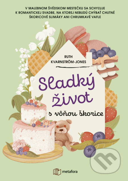 Kniha: Sladký život s vôňou škorice (Ruth Kvarnström-Jones). Metafora, 2022 Kniha: Sladký život s vôňou škorice (Ruth Kvarnström-Jones). Metafora, 2022