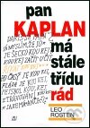 Kniha: Pan Kaplan má stále třídu rád (Leo Rosten). Nakladatelství Lidové noviny, 1995 Kniha: Pan Kaplan má stále třídu rád (Leo Rosten). Nakladatelství Lidové noviny, 1995