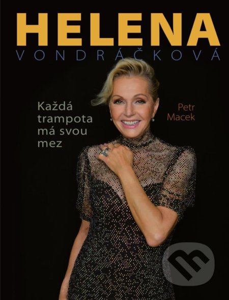 Kniha: Helena Vondráčková (Petr Macek). Universum, 2022 Kniha: Helena Vondráčková (Petr Macek). Universum, 2022
