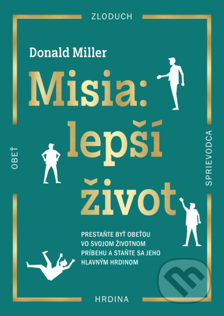 Kniha: Misia: lepší život (Donald Miller). Alferia, 2022 Kniha: Misia: lepší život (Donald Miller). Alferia, 2022