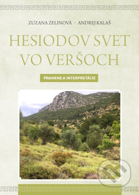 Kniha: Hesiodov svet vo veršoch (Andrej Kalaš a Zuzana Zelinová). IRIS, 2022 Kniha: Hesiodov svet vo veršoch (Andrej Kalaš a Zuzana Zelinová). IRIS, 2022