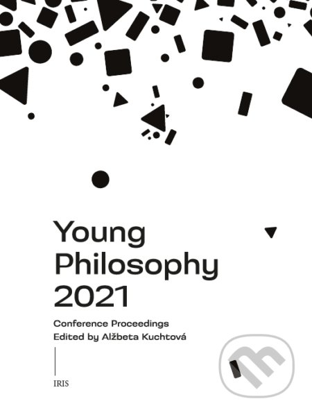 Kniha: Young Philosophy 2021 (Autorský kolektív). IRIS, 2021 Kniha: Young Philosophy 2021 (Autorský kolektív). IRIS, 2021