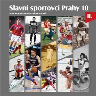 Kniha: Slavní sportovci Prahy 10 - II.díl (Michal Ezechel, Štěpán Škorpil a Václav Hrnčiřík). Foibos, 2022 Kniha: Slavní sportovci Prahy 10 - II.díl (Michal Ezechel, Štěpán Škorpil a Václav Hrnčiřík). Foibos, 2022
