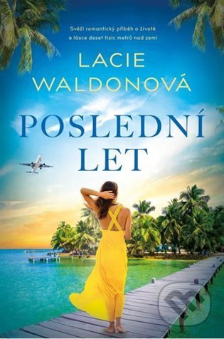 Kniha: Poslední let (Lacie Waldon). Fortuna Libri ČR, 2022 Kniha: Poslední let (Lacie Waldon). Fortuna Libri ČR, 2022