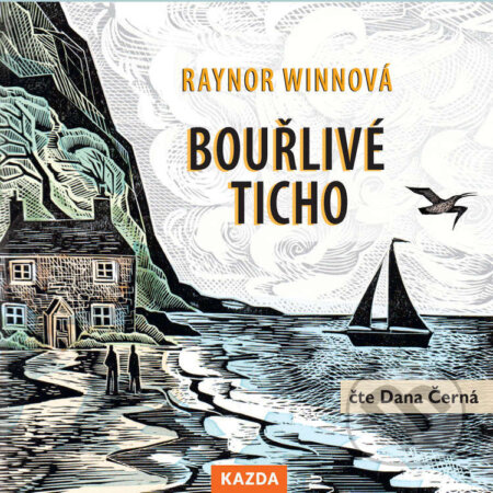 Audiokniha: Bouřlivé ticho (Raynor Winnová). Nakladatelství KAZDA, 2022 Audiokniha: Bouřlivé ticho (Raynor Winnová). Nakladatelství KAZDA, 2022