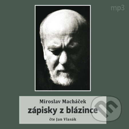 Audiokniha: Zápisky z blázince (Miroslav Macháček). Tebenas, 2022 Audiokniha: Zápisky z blázince (Miroslav Macháček). Tebenas, 2022
