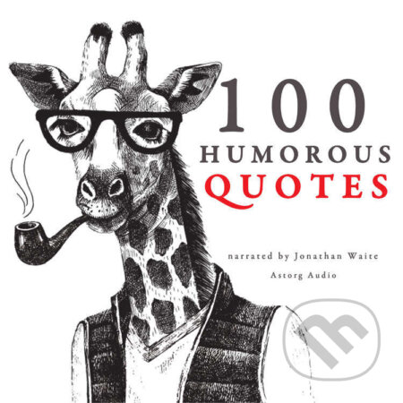 Audiokniha: 100 Humorous Quotes (EN) (J. M. Gardner). Saga Egmont, 2022 Audiokniha: 100 Humorous Quotes (EN) (J. M. Gardner). Saga Egmont, 2022