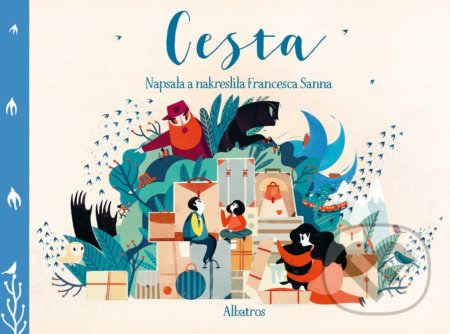 Kniha: Cesta (Francesca Sanna). Albatros CZ, 2022 Kniha: Cesta (Francesca Sanna). Albatros CZ, 2022