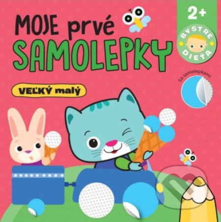 Kniha: Moje prvé samolepky - Veľký malý (Svojtka&Co.). Svojtka&Co., 2022 Kniha: Moje prvé samolepky - Veľký malý (Svojtka&Co.). Svojtka&Co., 2022