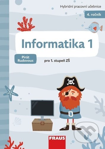 Kniha: Informatika 1: Pirát Rudovous (Peter Agh). Fraus, 2022 Kniha: Informatika 1: Pirát Rudovous (Peter Agh). Fraus, 2022