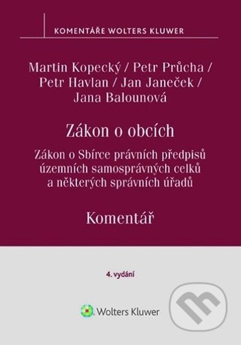 Kniha: Zákon o obcích Komentář (Martin Kopecký, Petr Havlan a Petr Průcha). Wolters Kluwer ČR, 2022 Kniha: Zákon o obcích Komentář (Martin Kopecký, Petr Havlan a Petr Průcha). Wolters Kluwer ČR, 2022