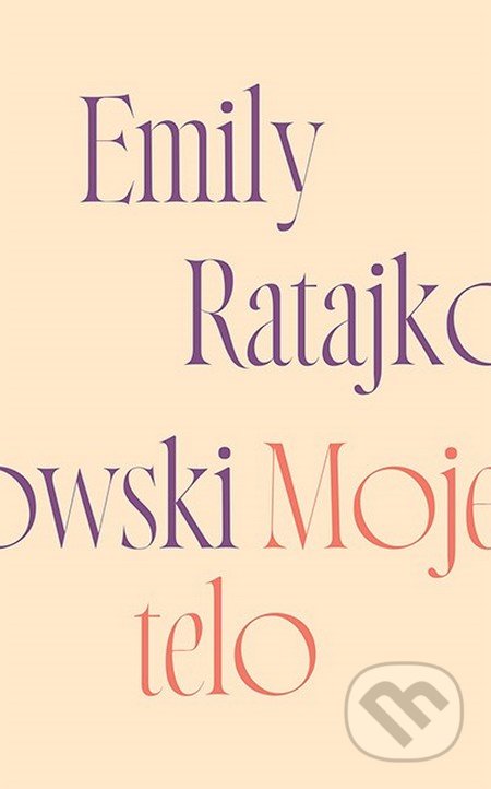 Kniha: Moje Telo (Emily Ratajkowski), 2022 Kniha: Moje Telo (Emily Ratajkowski), 2022