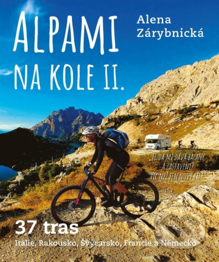 Kniha: Alpami na kole II. (Alena Zárybnická). Universum, 2022 Kniha: Alpami na kole II. (Alena Zárybnická). Universum, 2022