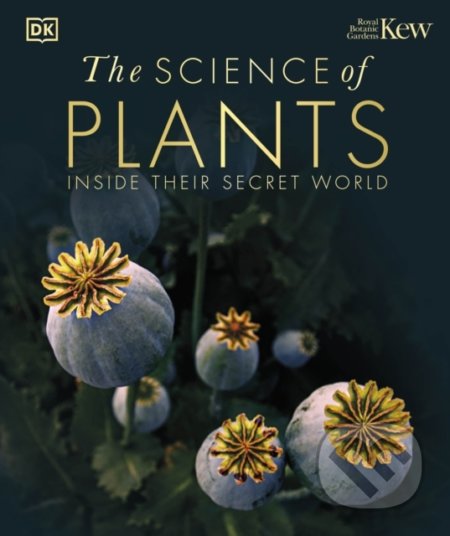 Kniha: The Science of Plants (Dorling Kindersley). Dorling Kindersley, 2022 Kniha: The Science of Plants (Dorling Kindersley). Dorling Kindersley, 2022