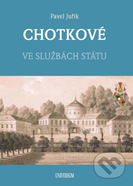 Kniha: Chotkové (Pavel Juřík). Universum, 2022 Kniha: Chotkové (Pavel Juřík). Universum, 2022