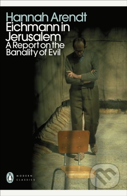 Kniha: Eichmann in Jerusalem (Hannah Arendt). Penguin Books, 2022 Kniha: Eichmann in Jerusalem (Hannah Arendt). Penguin Books, 2022