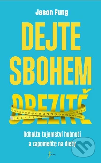 Kniha: Dejte sbohem obezitě (Jason Fung). Esence, 2022 Kniha: Dejte sbohem obezitě (Jason Fung). Esence, 2022