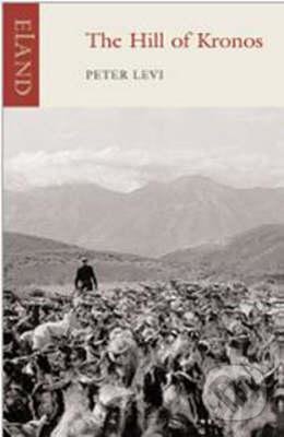 Kniha: The Hill of Kronos (Peter Levi). Eland, 2008 Kniha: The Hill of Kronos (Peter Levi). Eland, 2008