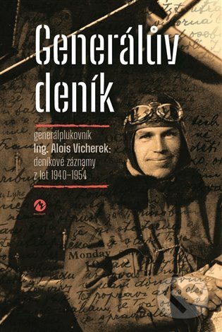 Kniha: Generálův deník (Alois Vicherek). Machart, 2022 Kniha: Generálův deník (Alois Vicherek). Machart, 2022