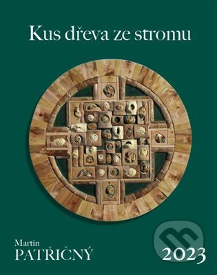 Kus dřeva ze stromu. Martin Patřičný 2023 (Martin Patřičný). ISMC Bohemia, 2022 Kus dřeva ze stromu. Martin Patřičný 2023 (Martin Patřičný). ISMC Bohemia, 2022