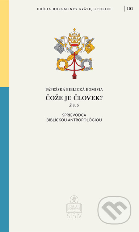 Kniha: Čože je človek? (Pápežská biblická komisia). Spolok svätého Vojtecha, 2022 Kniha: Čože je človek? (Pápežská biblická komisia). Spolok svätého Vojtecha, 2022