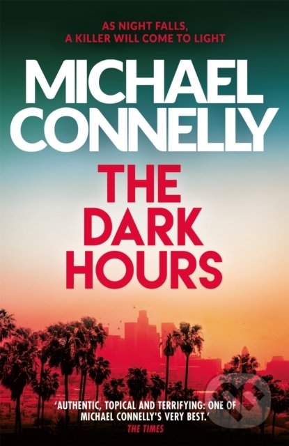 Kniha: The Dark Hours (Michael Connelly). Orion, 2022 Kniha: The Dark Hours (Michael Connelly). Orion, 2022