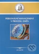 Kniha: Personální management v procesu změn (Jan Barták). UJAK Praha, 2007 Kniha: Personální management v procesu změn (Jan Barták). UJAK Praha, 2007