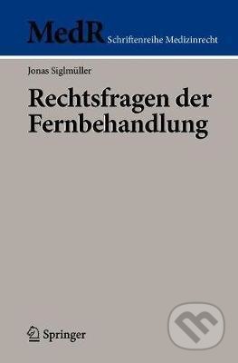 Rechtsfragen Der Fernbehandlung - Jonas Siglmüller, Springer Verlag, 2020