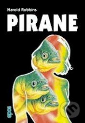 Kniha: Pirane (Harold Robbins). Epos, 2003 Kniha: Pirane (Harold Robbins). Epos, 2003