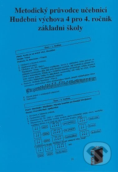 Kniha: Metodický průvodce k učebnici Hudební výchova 4 (NNS). NNS, 2014 Kniha: Metodický průvodce k učebnici Hudební výchova 4 (NNS). NNS, 2014