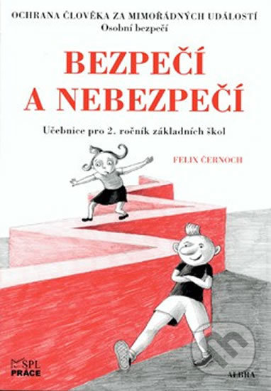 Kniha: Bezpečí a nebezpečí - Ochrana člověka za mimořádných událostí pro 2.ročník ZŠ (Práce). Práce Kniha: Bezpečí a nebezpečí - Ochrana člověka za mimořádných událostí pro 2.ročník ZŠ (Práce). Práce