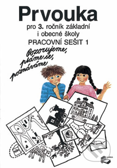Kniha: Prvouka pro 3. ročník ZŠ 1.díl - Pracovní sešit (Eva Vyskočilová). ALBRA, 2014 Kniha: Prvouka pro 3. ročník ZŠ 1.díl - Pracovní sešit (Eva Vyskočilová). ALBRA, 2014