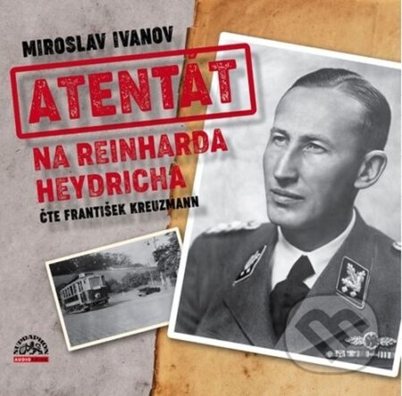 Audiokniha: Atentát na Reinharda Heydricha (Miroslav Ivanov). Supraphon, 2022 Audiokniha: Atentát na Reinharda Heydricha (Miroslav Ivanov). Supraphon, 2022